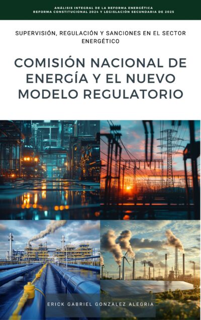 📘 Comisión Nacional de Energía y el Nuevo Modelo Regulatorio: Supervisión, regulación y sanciones en el sector energético ⚖️🔍⚡
